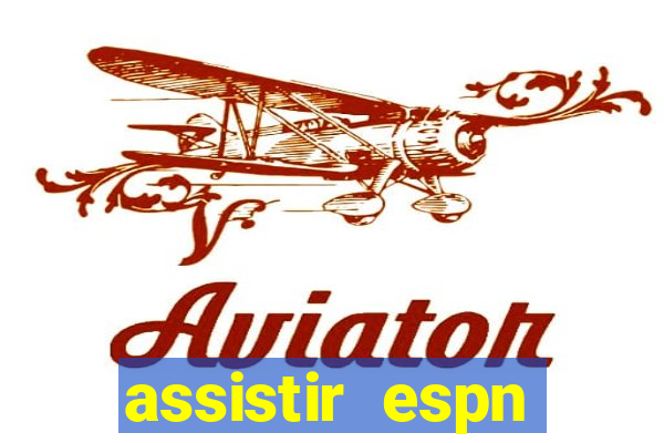 assistir espn brasil ao vivo